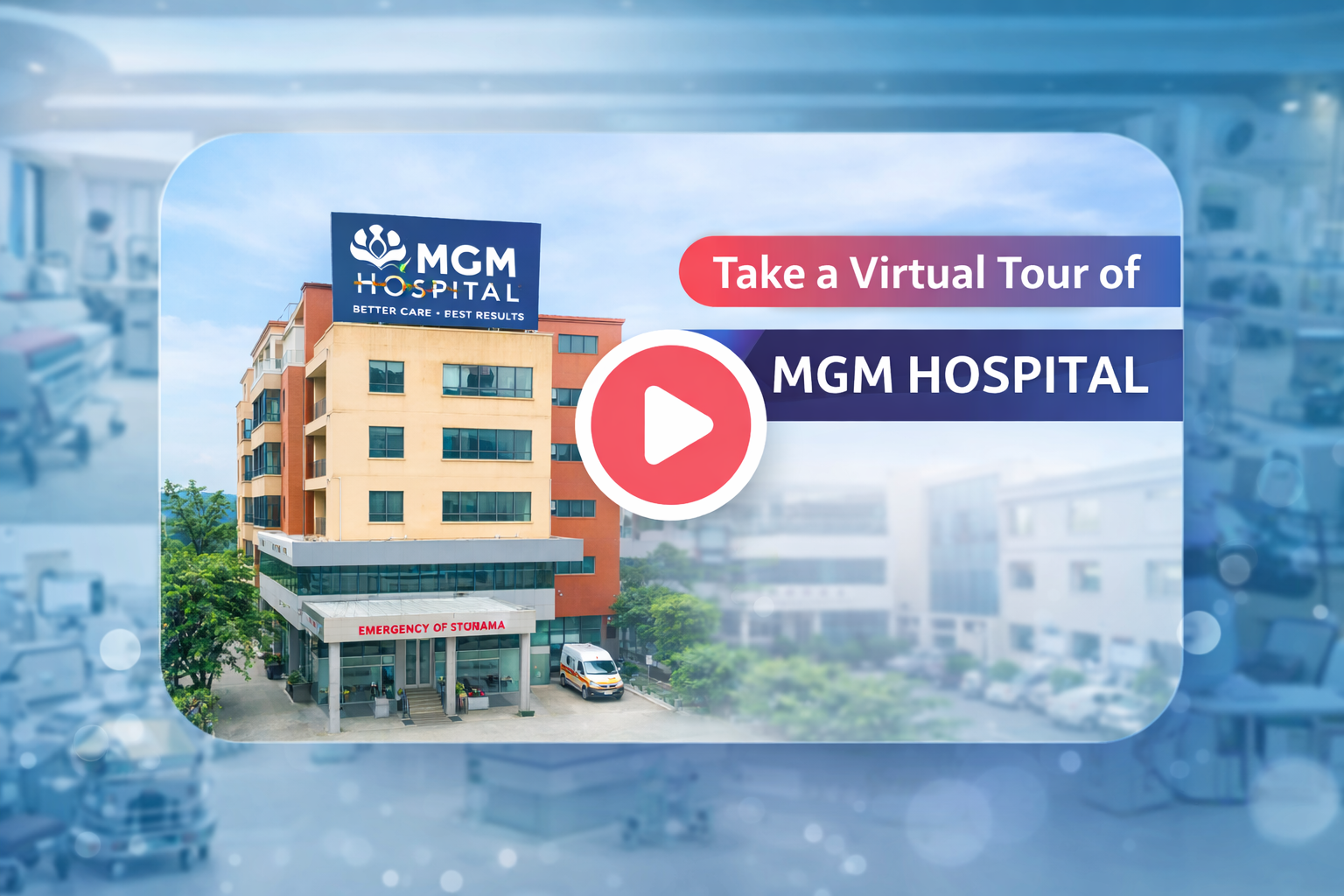 MGM Hospital Virtual Tour